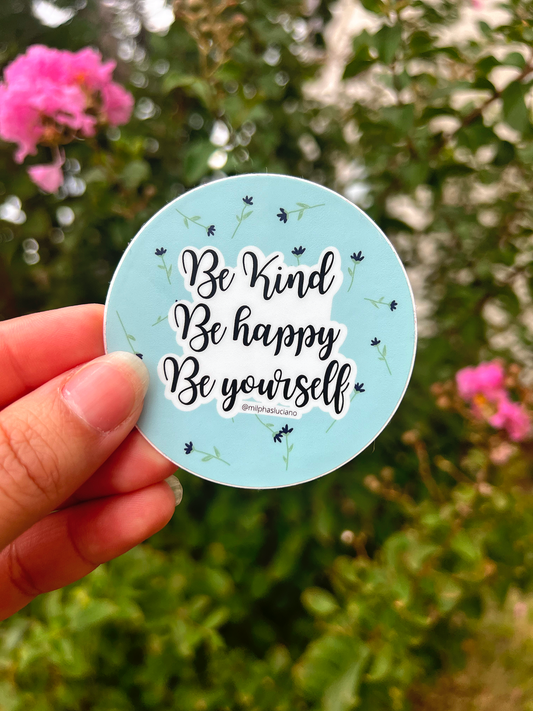 Be kind, be happy, be yourself Round Sticker